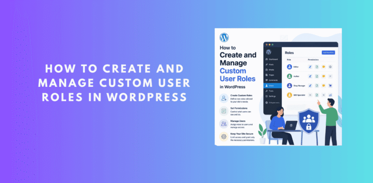 How to Create and Manage Custom User Roles in WordPress