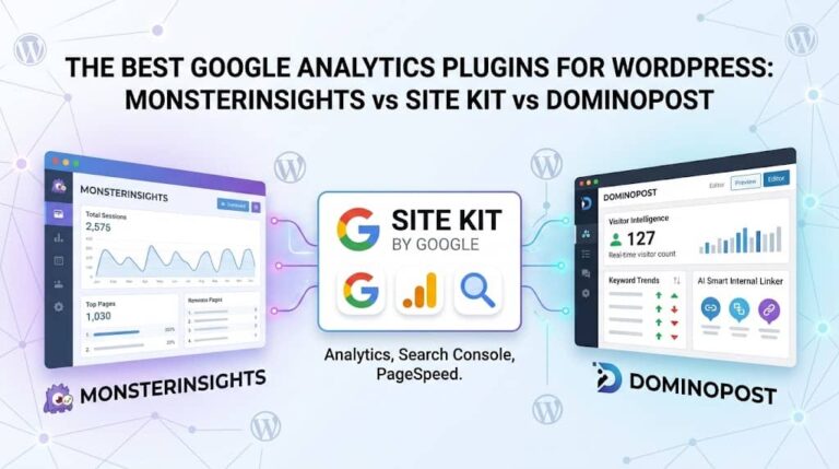 MonsterInsights vs Site Kit vs DominoPost: Best Google Analytics Plugins for WordPress